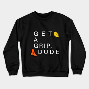 Get A Grip Dude - Bouldering / Climbing Crewneck Sweatshirt